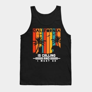 Awesome California Is Calling And I Must Go Tank Top